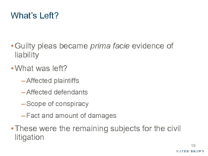 What’s Left? • Guilty pleas became prima facie evidence of liability • What was
