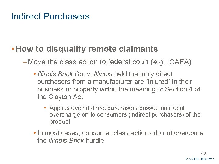 Indirect Purchasers • How to disqualify remote claimants – Move the class action to