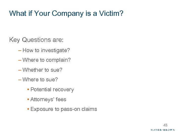 What if Your Company is a Victim? Key Questions are: – How to investigate?