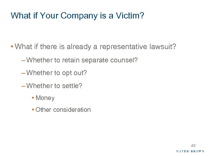What if Your Company is a Victim? • What if there is already a