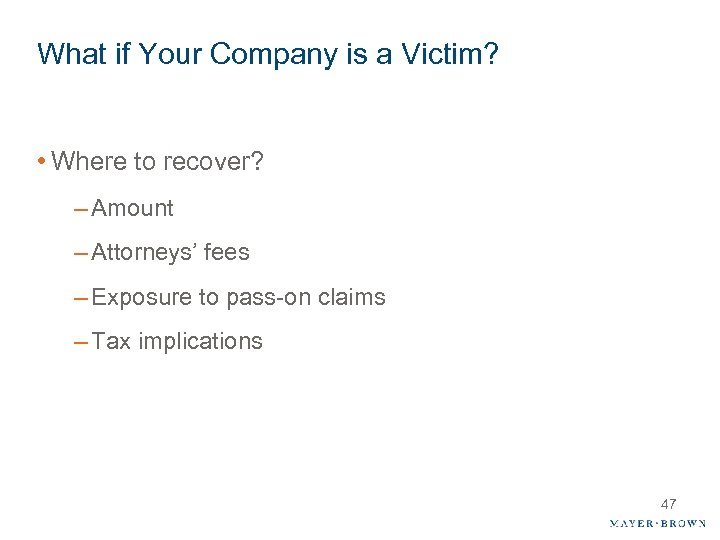 What if Your Company is a Victim? • Where to recover? – Amount –