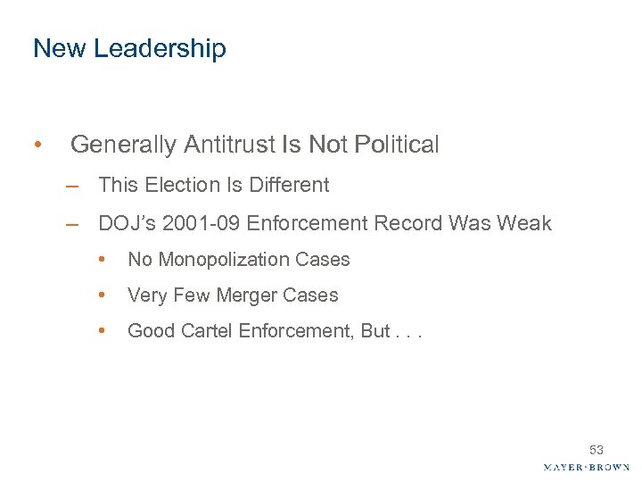 New Leadership • Generally Antitrust Is Not Political – This Election Is Different –