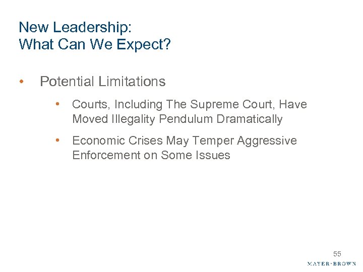New Leadership: What Can We Expect? • Potential Limitations • Courts, Including The Supreme