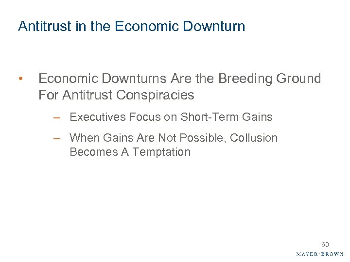Antitrust in the Economic Downturn • Economic Downturns Are the Breeding Ground For Antitrust