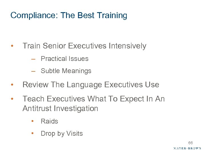 Compliance: The Best Training • Train Senior Executives Intensively – Practical Issues – Subtle