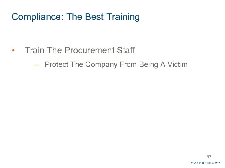 Compliance: The Best Training • Train The Procurement Staff – Protect The Company From