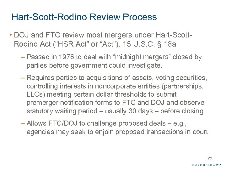 Hart-Scott-Rodino Review Process • DOJ and FTC review most mergers under Hart-Scott. Rodino Act