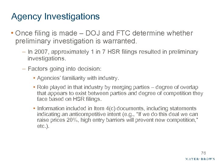 Agency Investigations • Once filing is made – DOJ and FTC determine whether preliminary