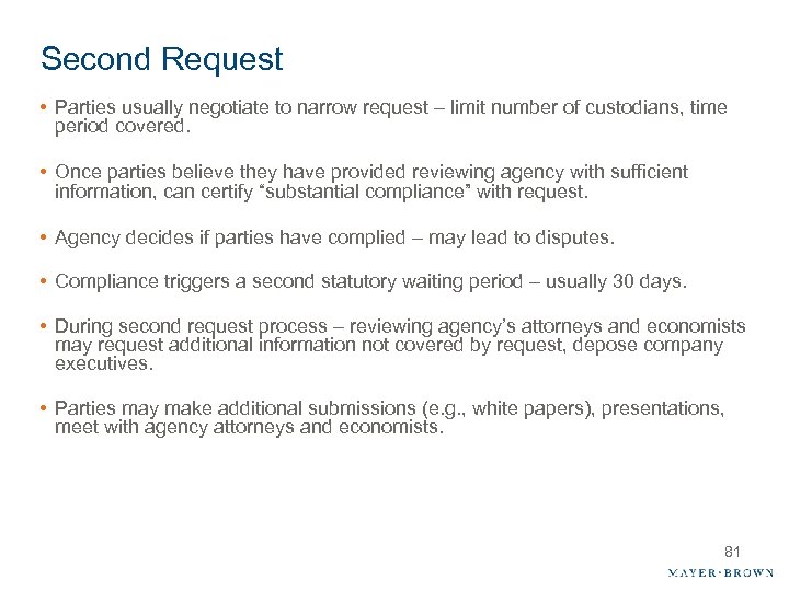 Second Request • Parties usually negotiate to narrow request – limit number of custodians,