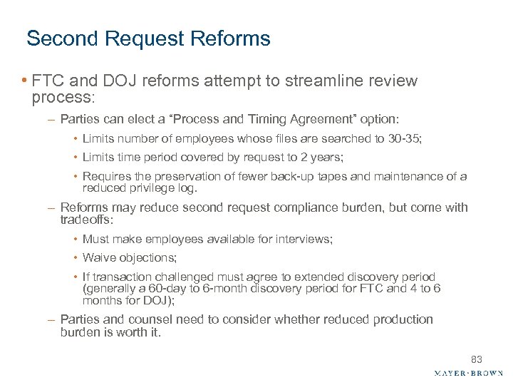 Second Request Reforms • FTC and DOJ reforms attempt to streamline review process: –