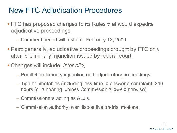 New FTC Adjudication Procedures • FTC has proposed changes to its Rules that would