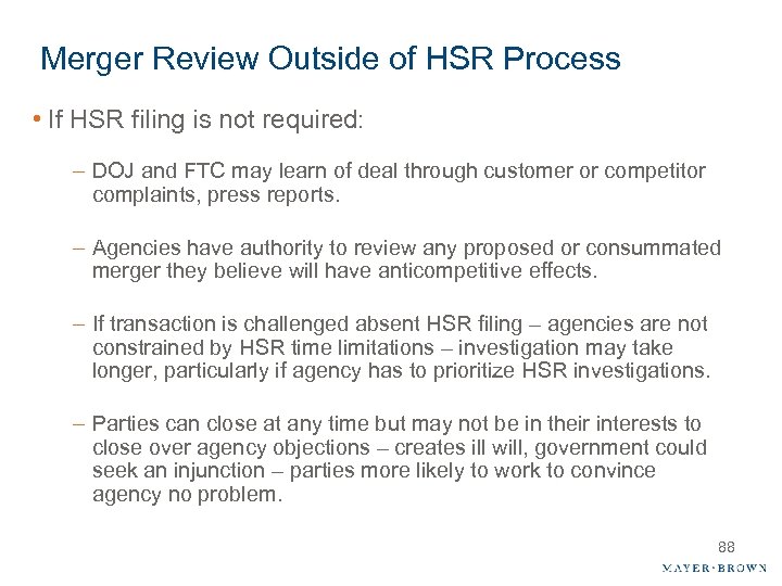 Merger Review Outside of HSR Process • If HSR filing is not required: –