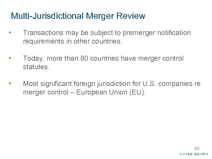 Multi-Jurisdictional Merger Review • Transactions may be subject to premerger notification requirements in other