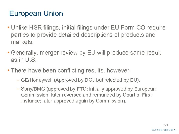 European Union • Unlike HSR filings, initial filings under EU Form CO require parties