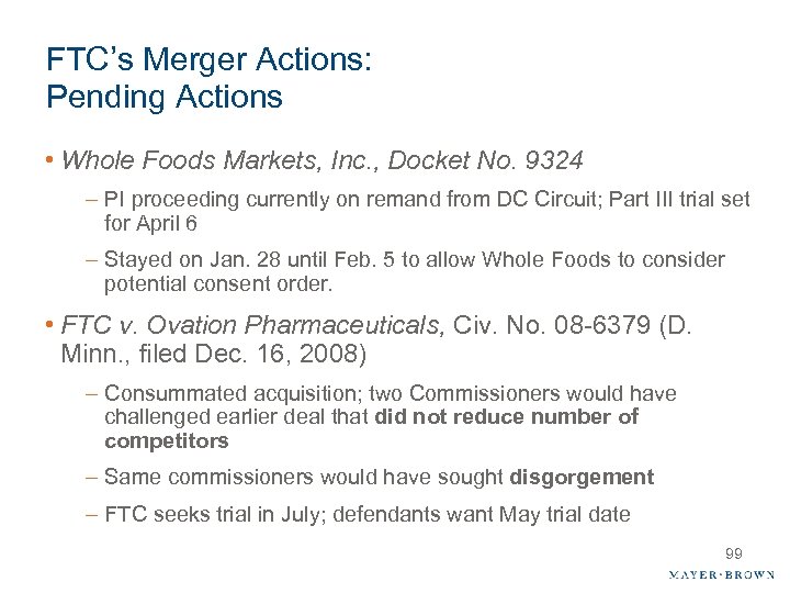 FTC’s Merger Actions: Pending Actions • Whole Foods Markets, Inc. , Docket No. 9324