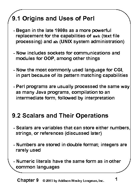 9. 1 Origins and Uses of Perl - Began in the late 1980 s