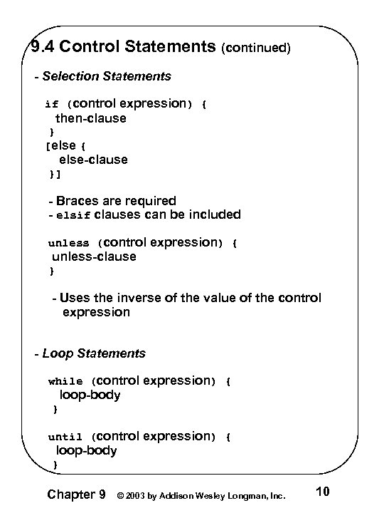 9. 4 Control Statements (continued) - Selection Statements if (control expression) { then-clause }