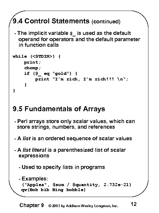 9. 4 Control Statements (continued) - The implicit variable $_ is used as the