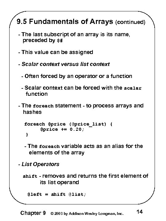 9. 5 Fundamentals of Arrays (continued) - The last subscript of an array is