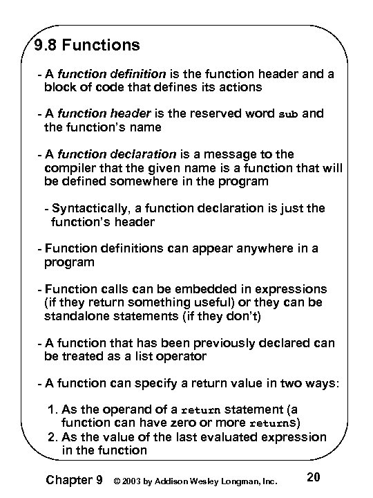 9. 8 Functions - A function definition is the function header and a block