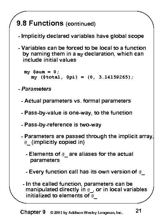 9. 8 Functions (continued) - Implicitly declared variables have global scope - Variables can
