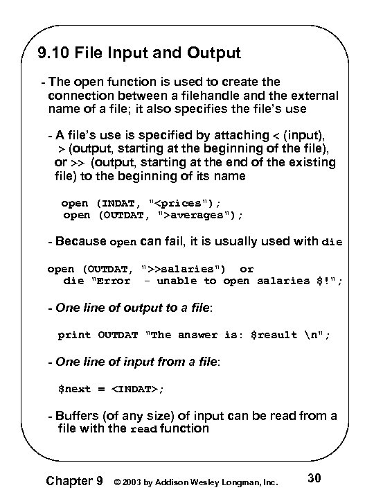 9. 10 File Input and Output - The open function is used to create