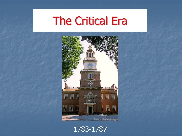 The Critical Era 1783 -1787 