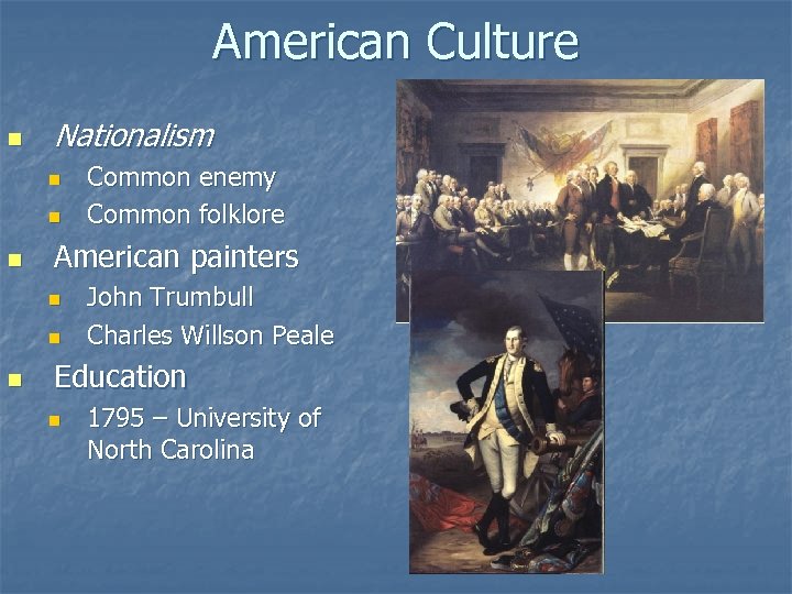 American Culture n Nationalism n n n American painters n n n Common enemy