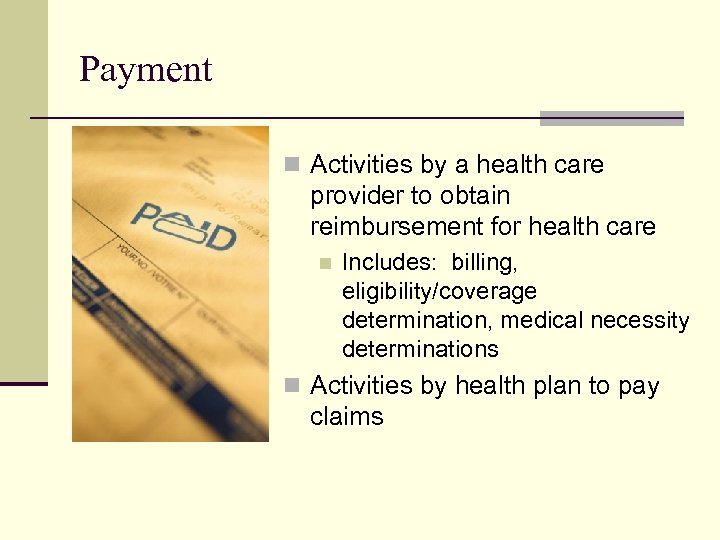 Payment n Activities by a health care provider to obtain reimbursement for health care