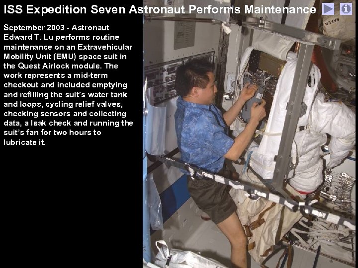 ISS Expedition Seven Astronaut Performs Maintenance September 2003 - Astronaut Edward T. Lu performs