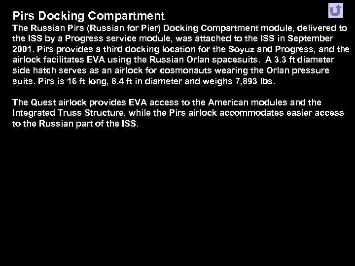 Pirs Docking Compartment The Russian Pirs (Russian for Pier) Docking Compartment module, delivered to