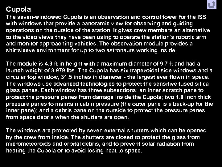 Cupola The seven-windowed Cupola is an observation and control tower for the ISS with