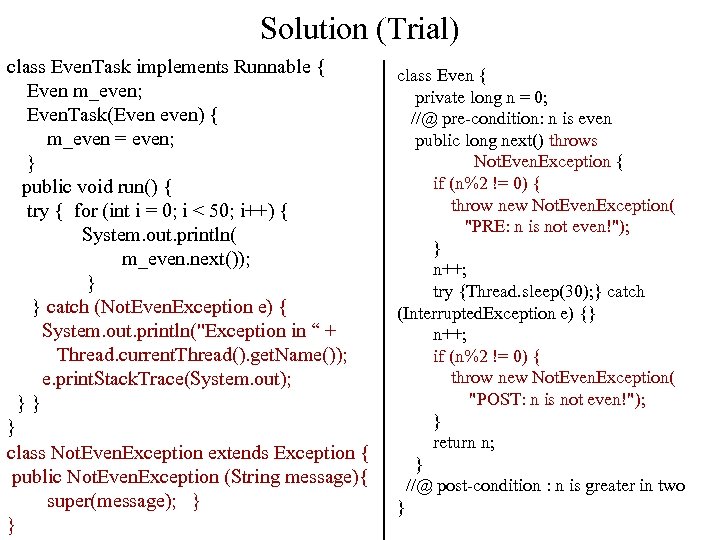 Solution (Trial) class Even. Task implements Runnable { Even m_even; Even. Task(Even even) {