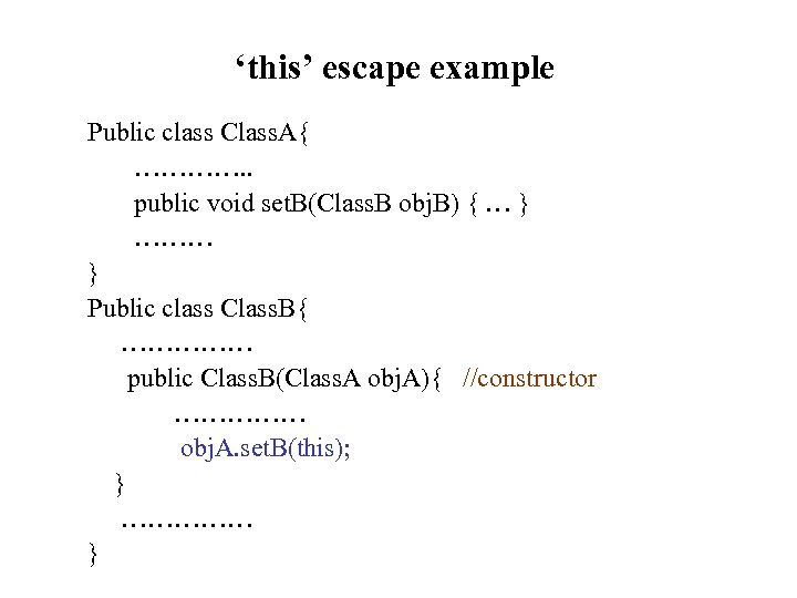‘this’ escape example Public class Class. A{ …………. . public void set. B(Class. B