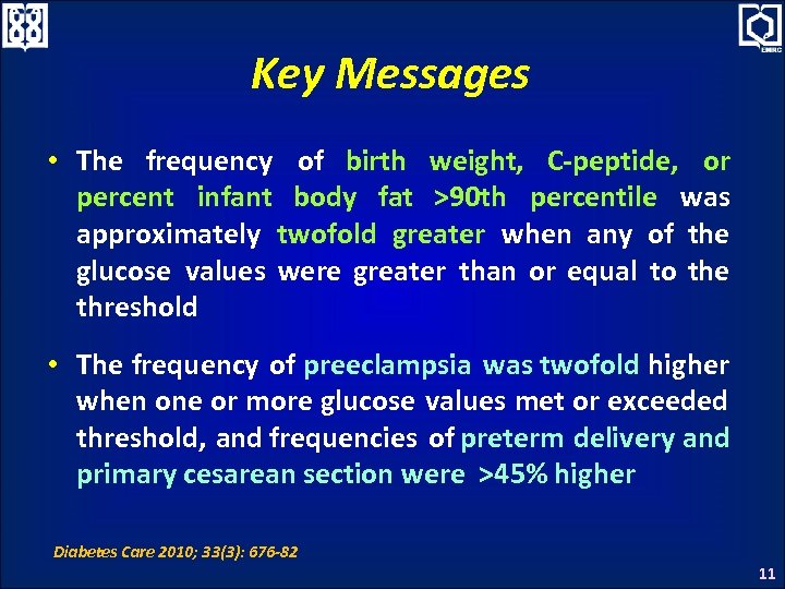 Key Messages • The frequency of birth weight, C-peptide, or percent infant body fat