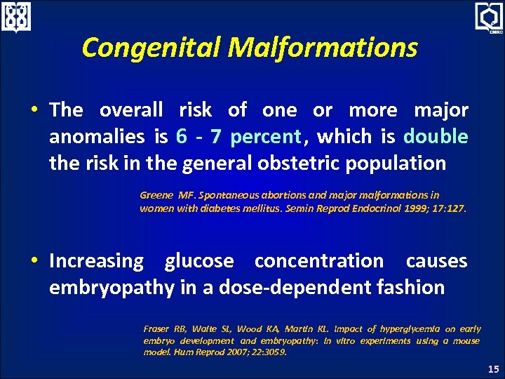 Congenital Malformations • The overall risk of one or more major anomalies is 6