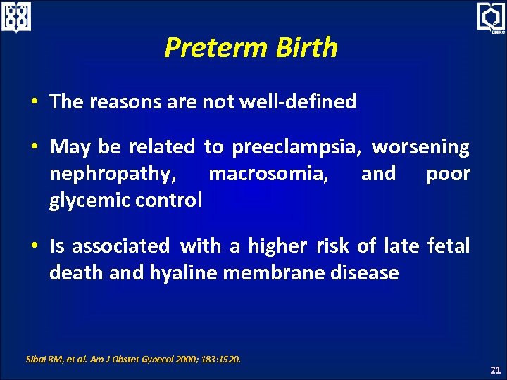 Preterm Birth • The reasons are not well-defined • May be related to preeclampsia,