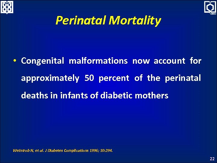 Perinatal Mortality • Congenital malformations now account for approximately 50 percent of the perinatal