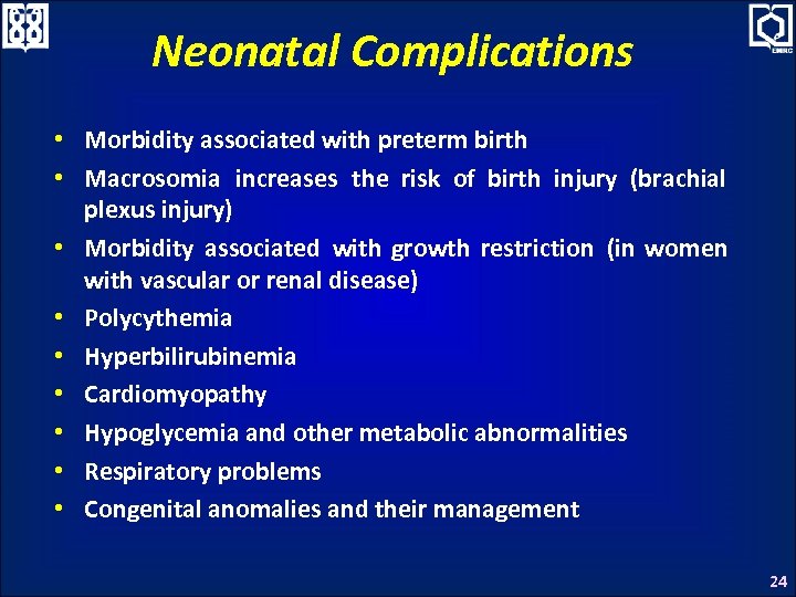 Neonatal Complications • Morbidity associated with preterm birth • Macrosomia increases the risk of