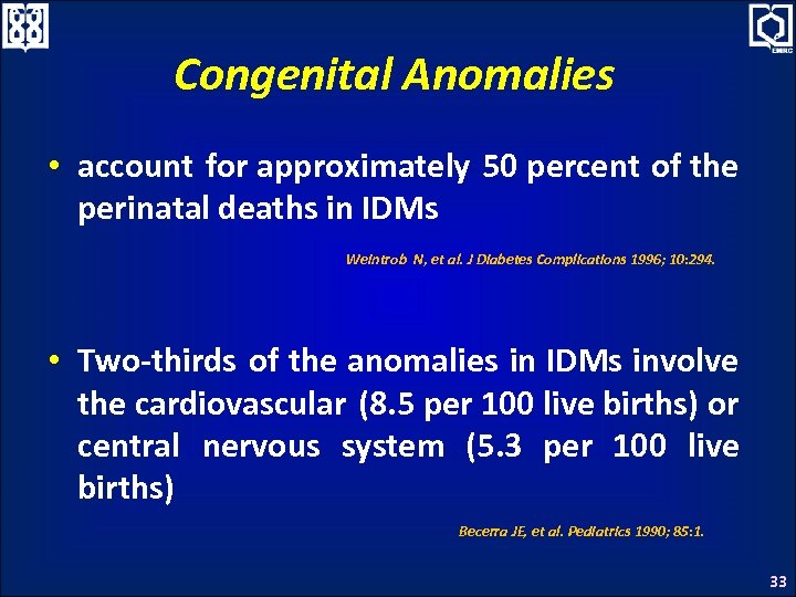 Congenital Anomalies • account for approximately 50 percent of the perinatal deaths in IDMs