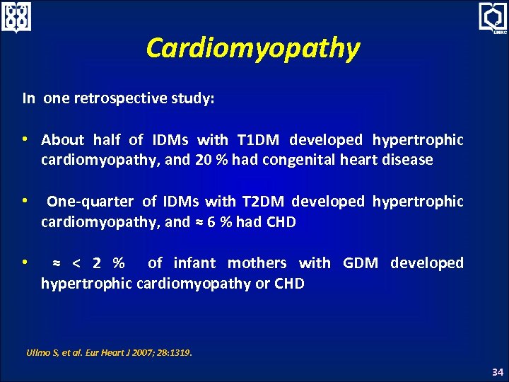 Cardiomyopathy In one retrospective study: • About half of IDMs with T 1 DM