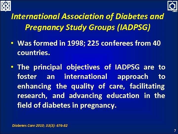 International Association of Diabetes and Pregnancy Study Groups (IADPSG) • Was formed in 1998;