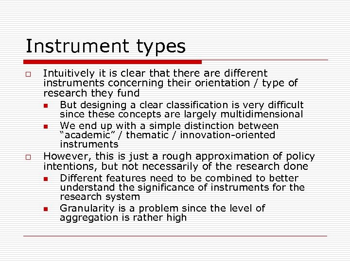 Instrument types o o Intuitively it is clear that there are different instruments concerning