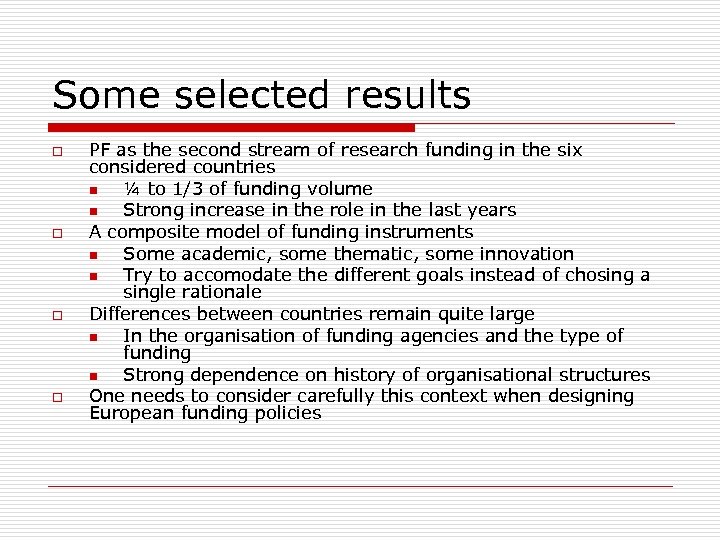 Some selected results o o PF as the second stream of research funding in