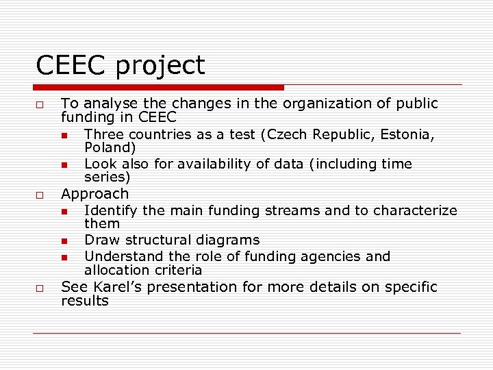 CEEC project o o o To analyse the changes in the organization of public