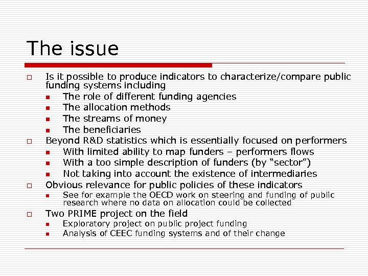 The issue o o o Is it possible to produce indicators to characterize/compare public