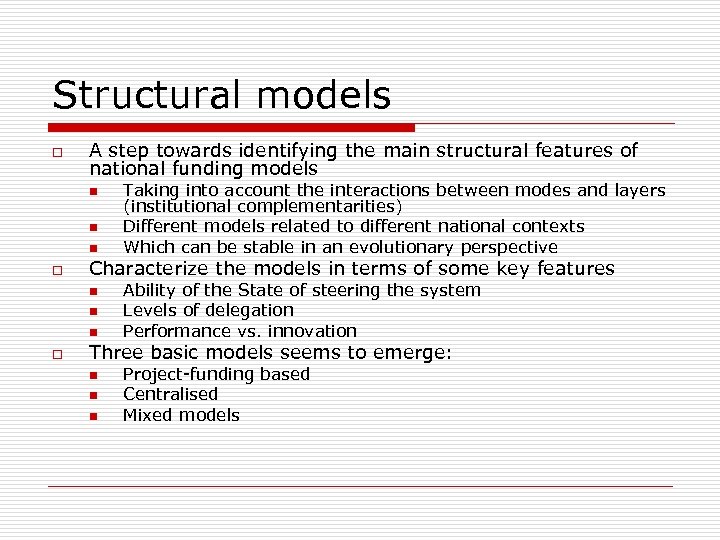 Structural models o A step towards identifying the main structural features of national funding