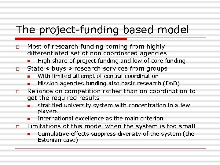 The project-funding based model o Most of research funding coming from highly differentiated set