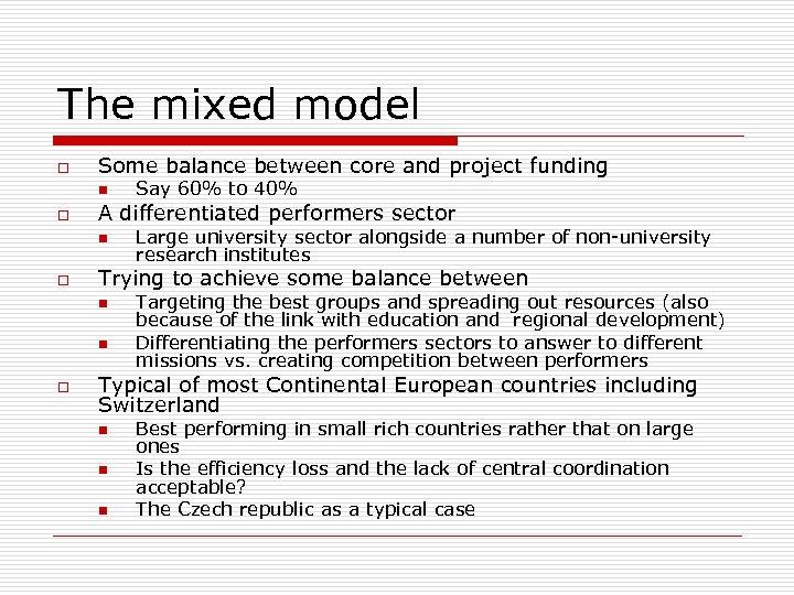 The mixed model o Some balance between core and project funding n o A