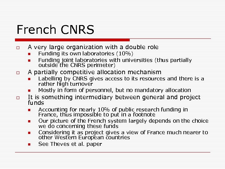 French CNRS o A very large organization with a double role n n o